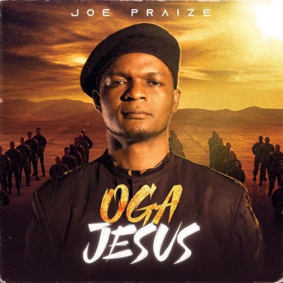 Joe praize Oga Jesus Mp3