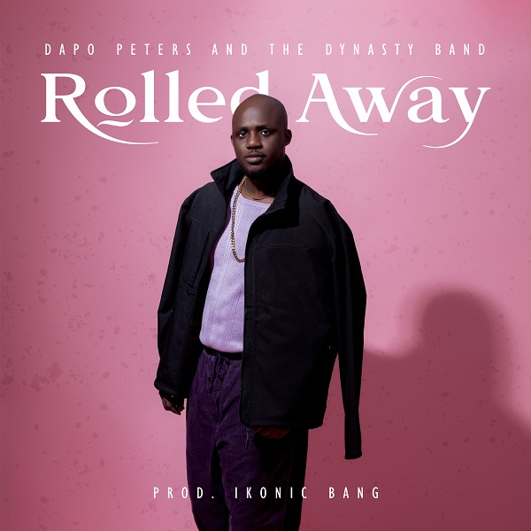 Dapo Peters Rolled Away Mp3 