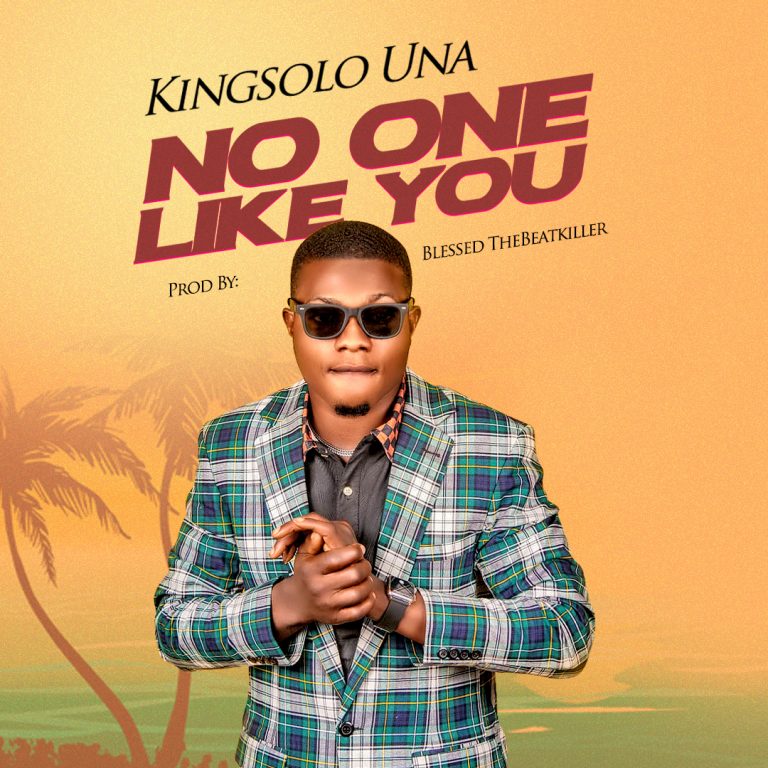 Kingsolo Una No One Like You