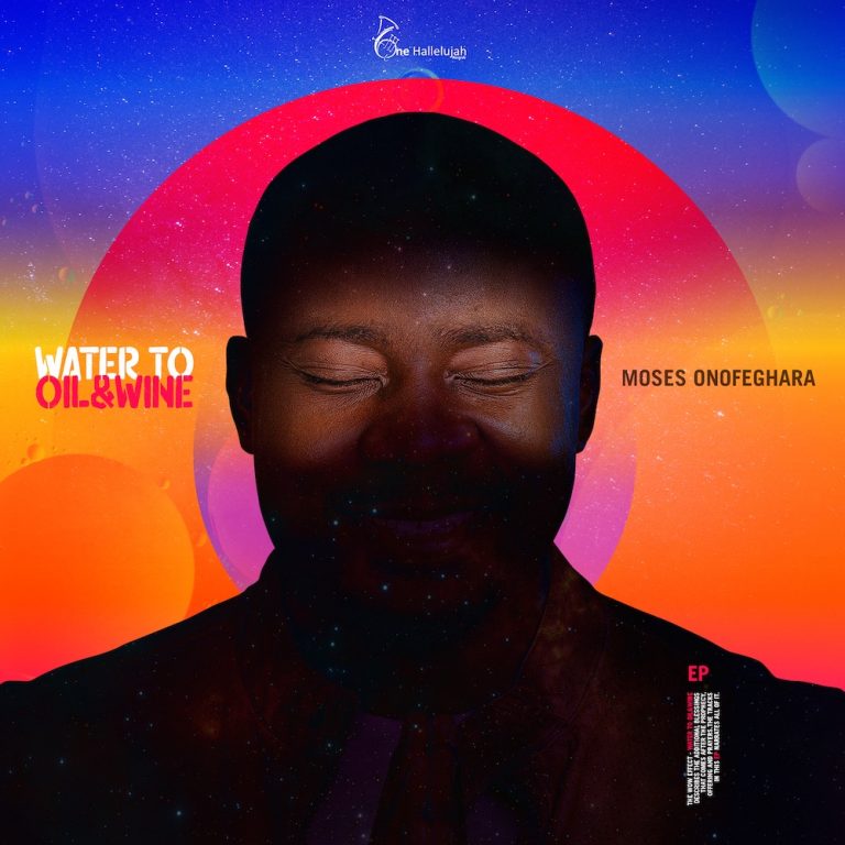 Download EP: Moses Onofeghara – Water to Oil & Wine (Full MP3, ZIP)