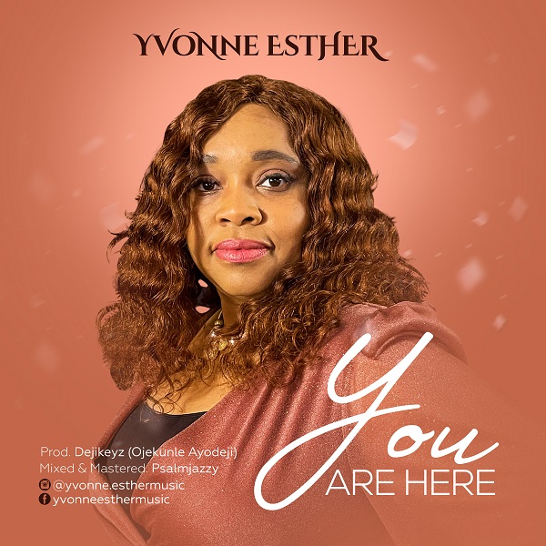 Download MP3: Yvonne Esther – You are Here (MP4 Video, Lyrics)