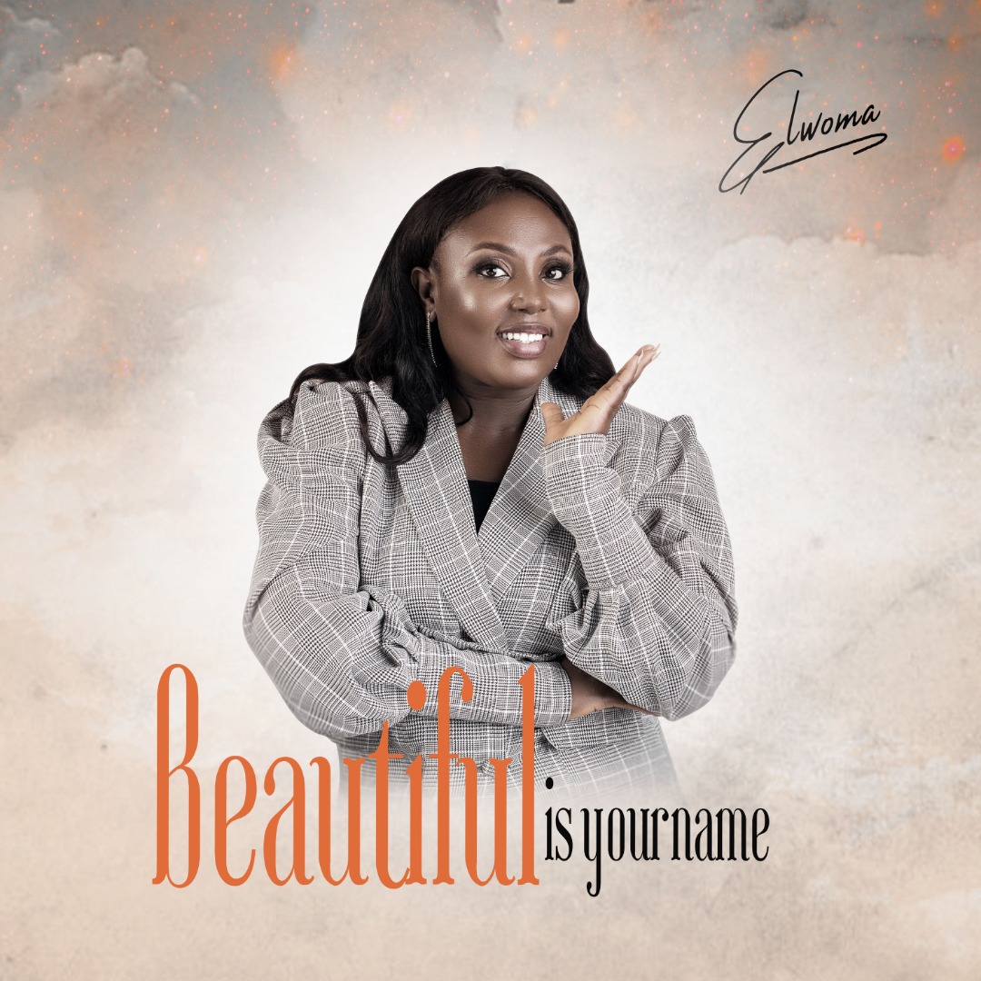 Download MP3: Elwoma – Beautiful is Your Name (Lyrics, Audio)