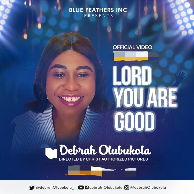 Lord You Are Good by Debrah Olubukola
