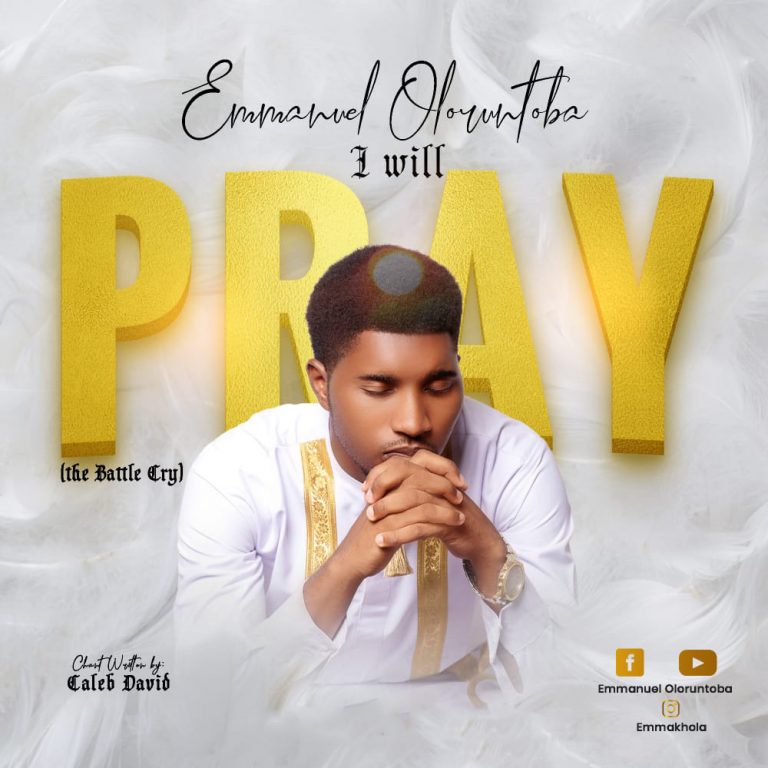 I Will Pray by Emmanuel Oloruntoba