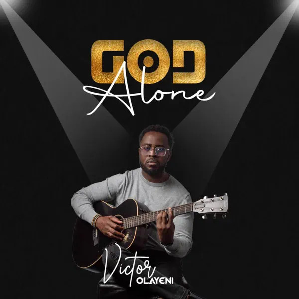 God Alone by Victor Olayeni