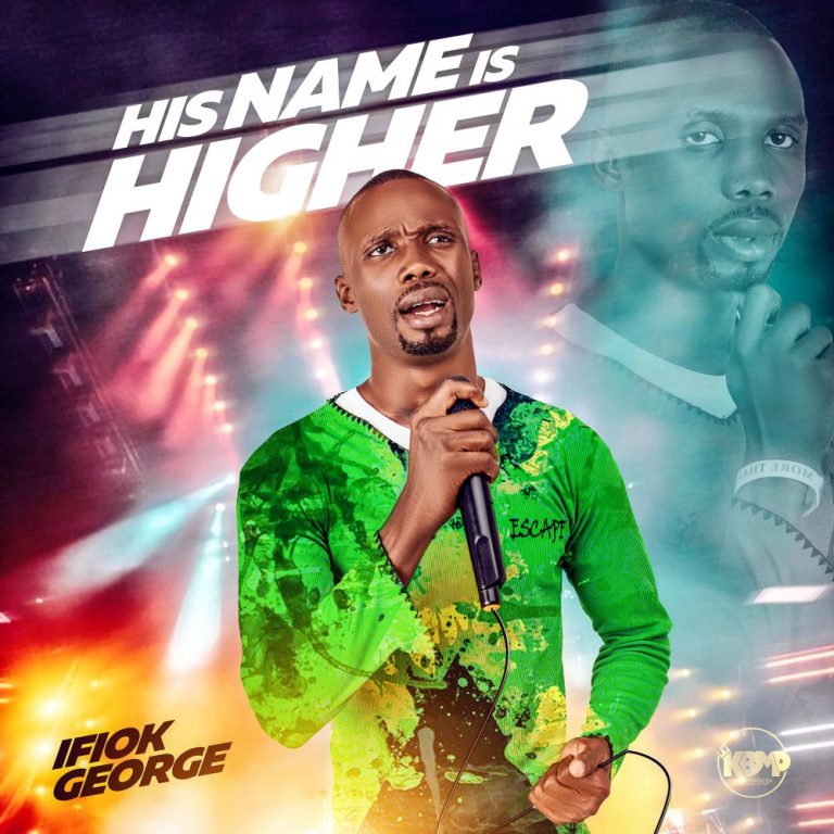 His Name is Higher by Ifiok George