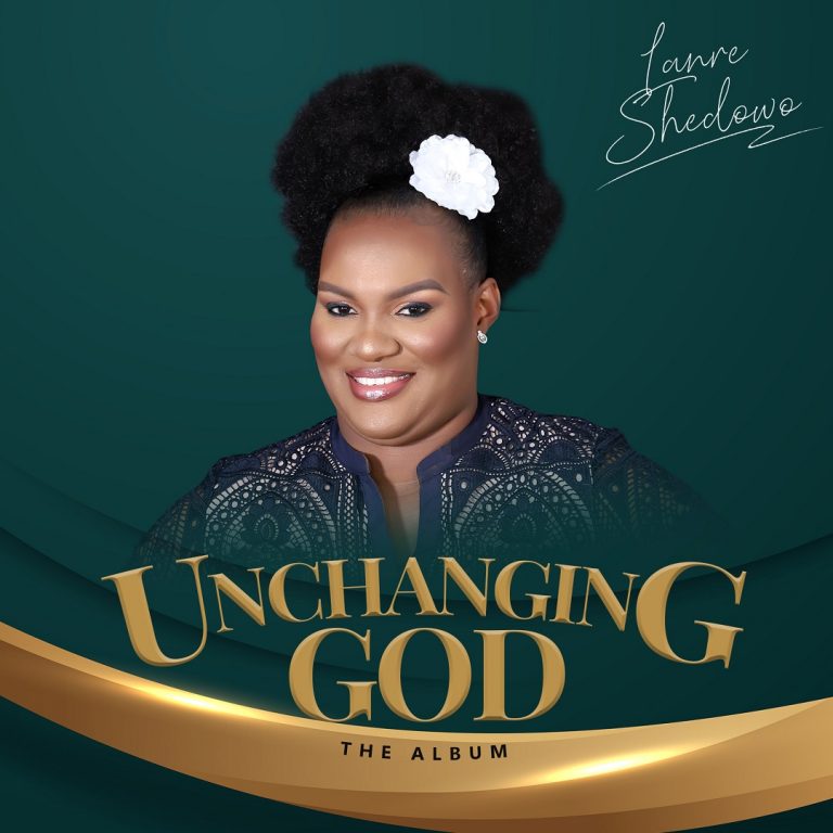 Unchanging God Album by Lanre Shedowo 