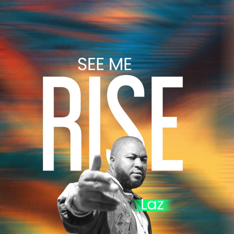See Me Rise by LAZ 