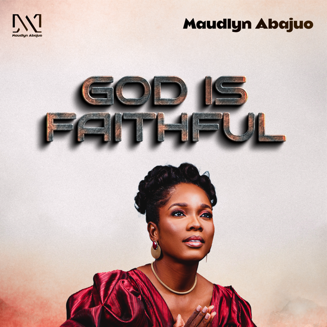 God is Faithful by Maudlyn Abaju