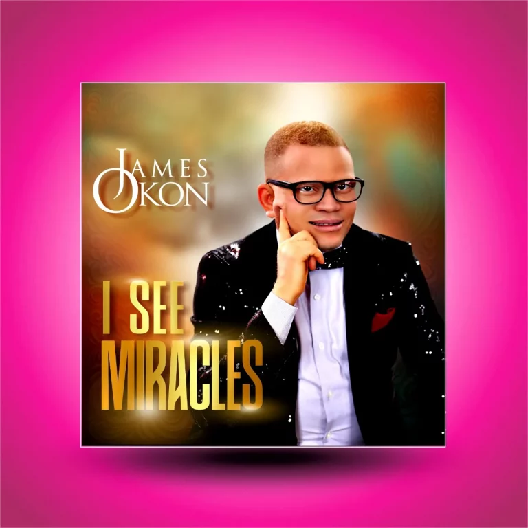 I See Miracles Lyrics by James Okon