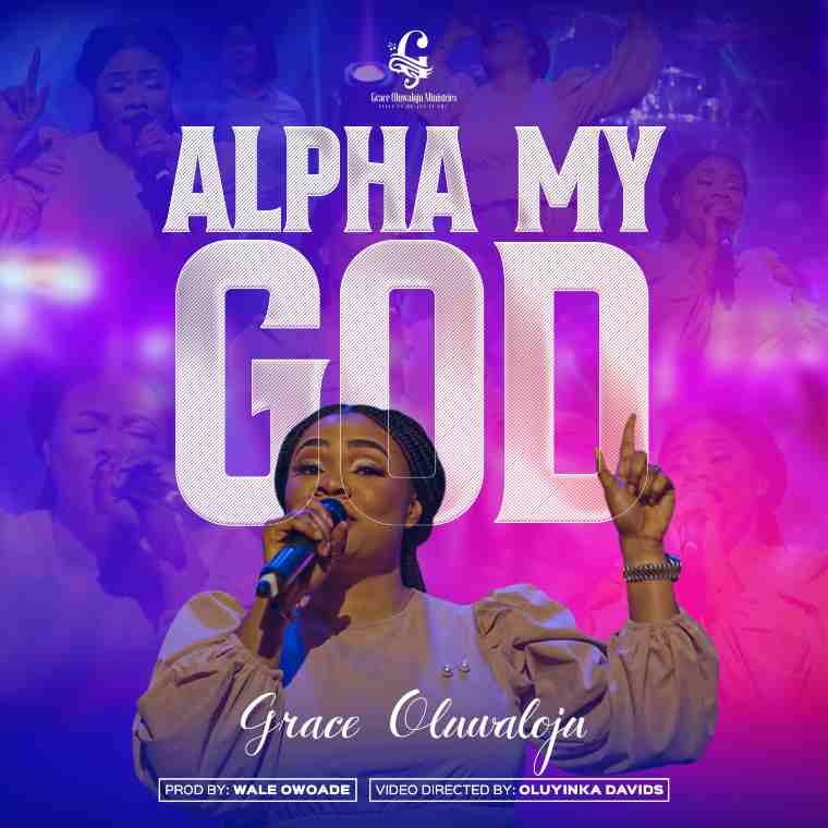 Alpha My God by Grace Oluwaloju mp3 