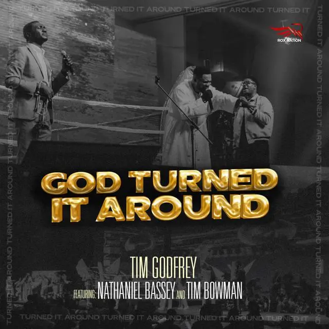 God Turned it around by Tim Godfrey Lyrics