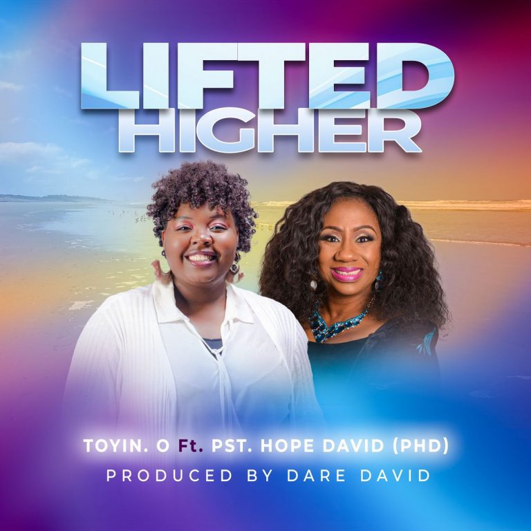 Lifted Higher by Tosin O ft Pst Hope David