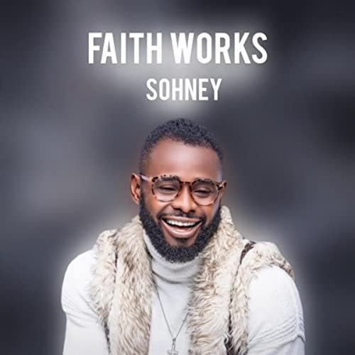 Faith WOrks by Sohney