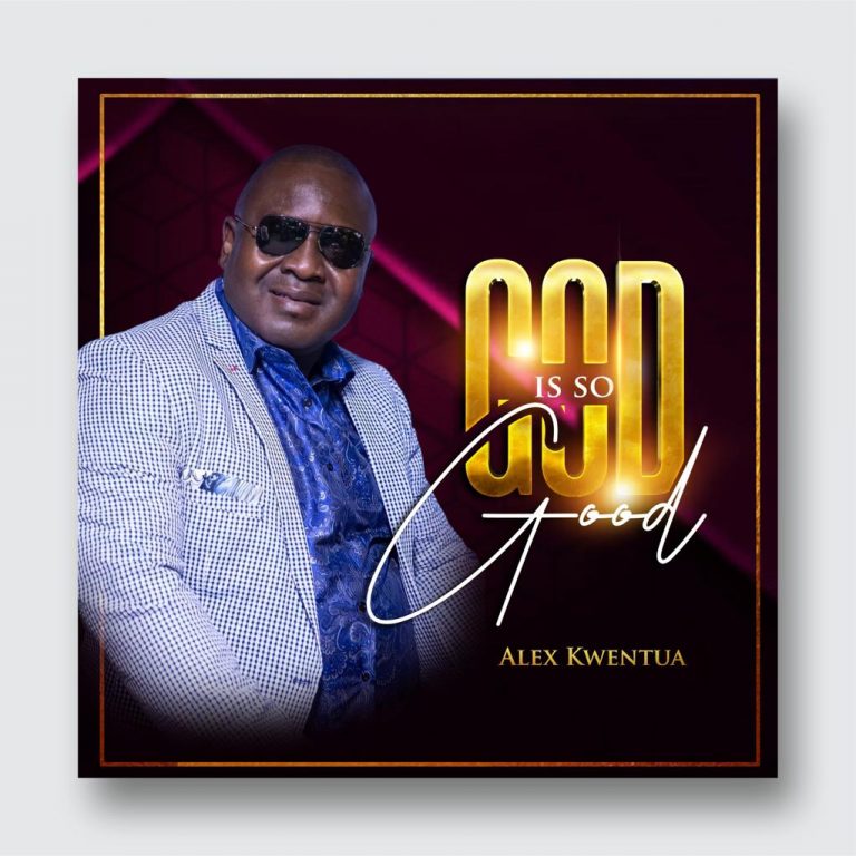 God is So Good by Alex Kwentua