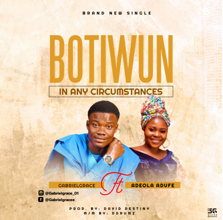 Botiwun by Gabriel Grace ft Adeola Adufe 