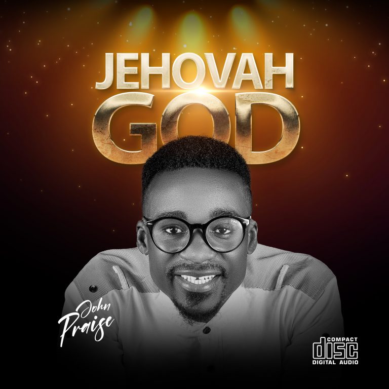 Jehovah God by John Praise Album 
