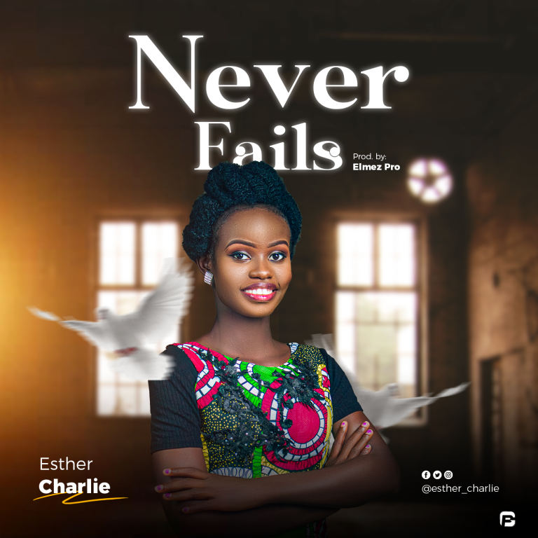 Never Fails by Esther Charlie 