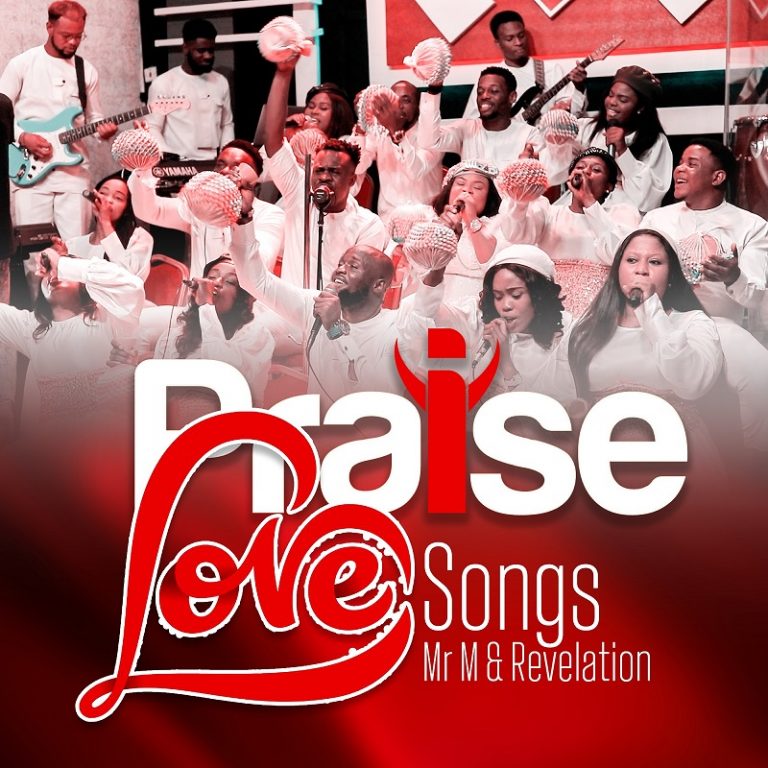 Praise Love Songs by Mr M and Revelation