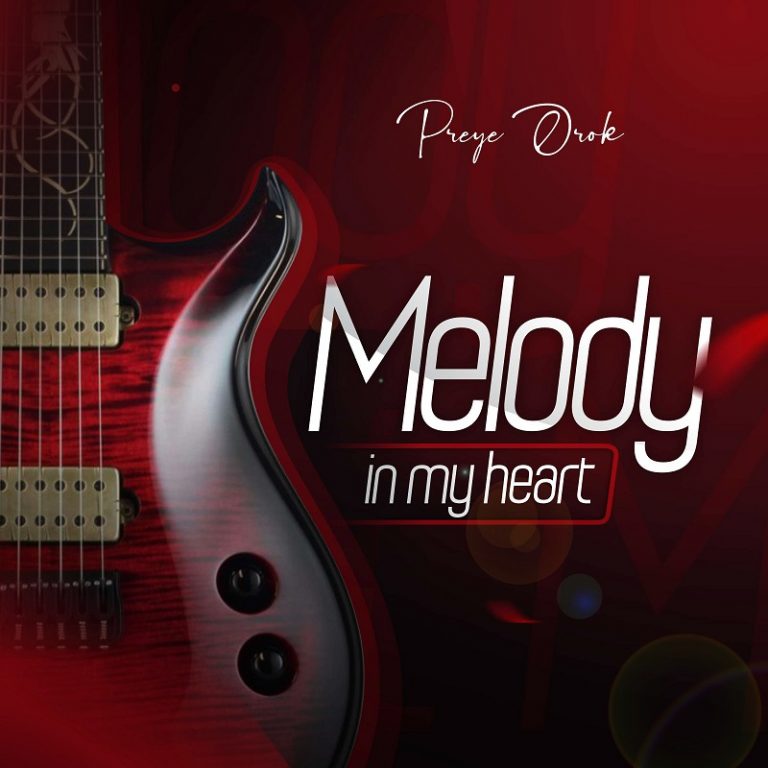 Melody in my heart by preye orok