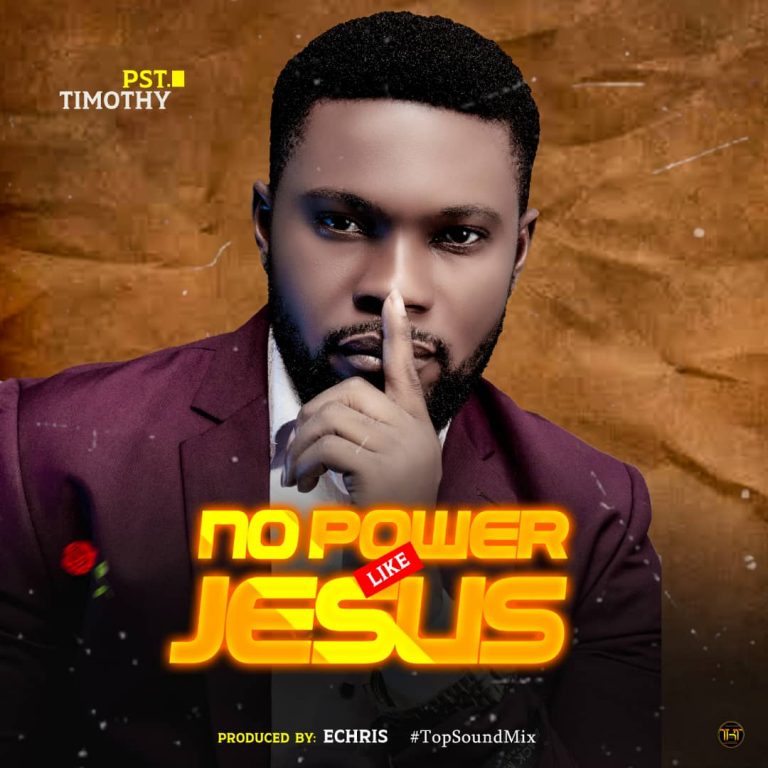 No Power Like Jesus by Pst Timothy 