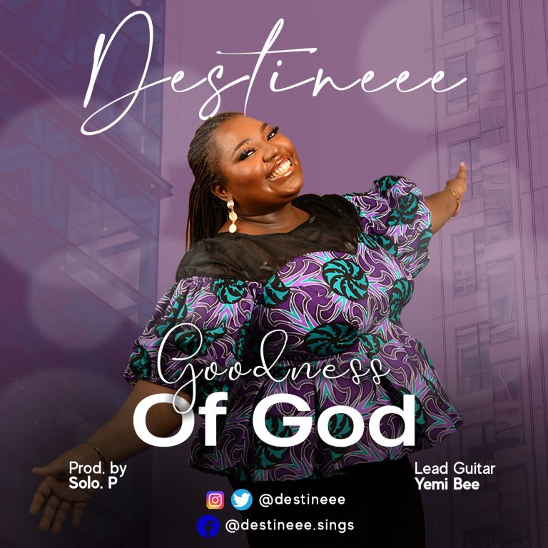 Goodness of God by Destinee Mp3 Download