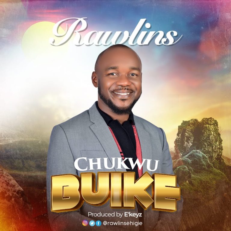Download MP3 Chukwu Buike by Rawlins