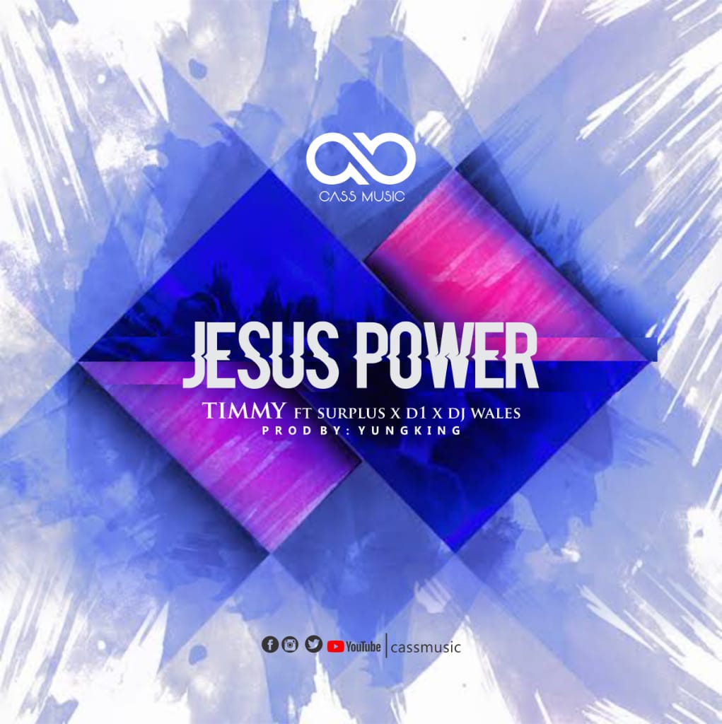 Timmy ft. Surplus, D1 and DJ Wale - Jesus Power
