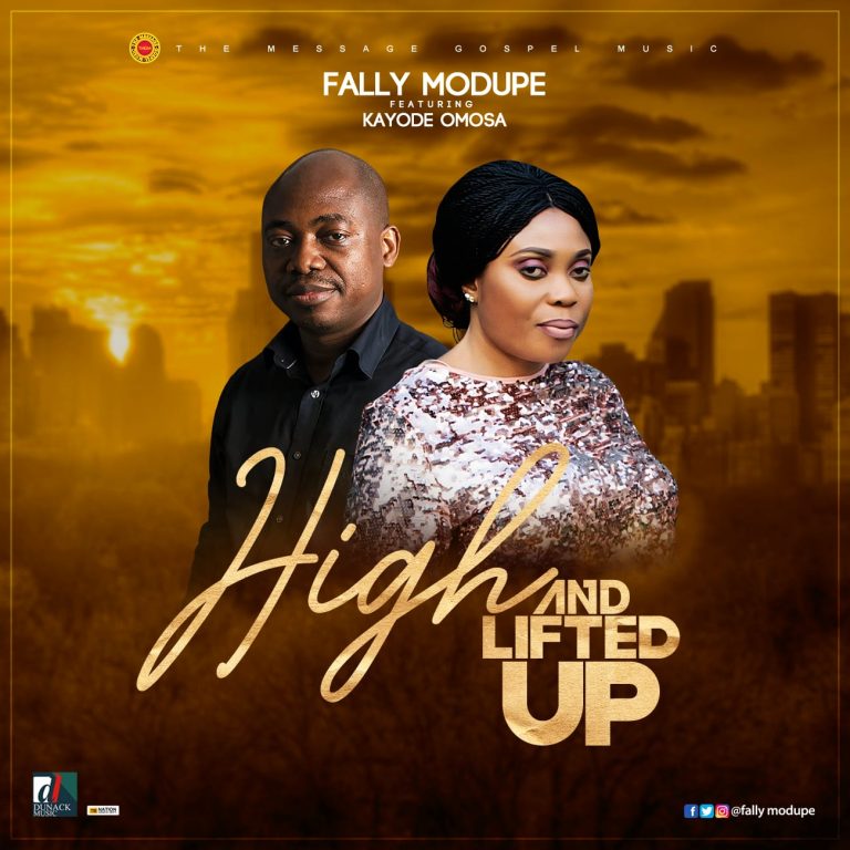 Download Mp3 High and Lifted Up – Fally Modupe Ft. Kayode Omosa