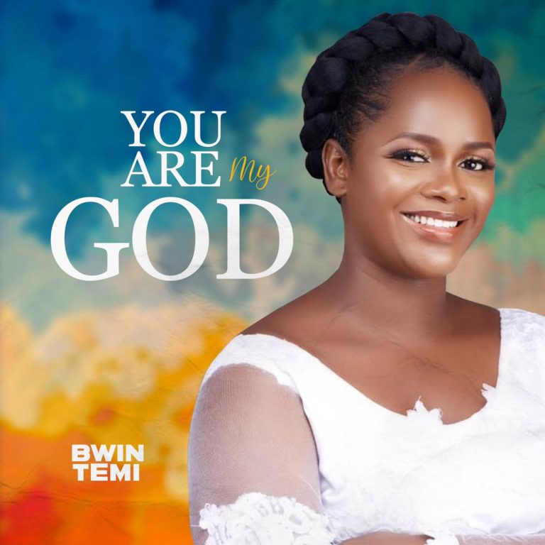 You Are my God by Bwin Temi