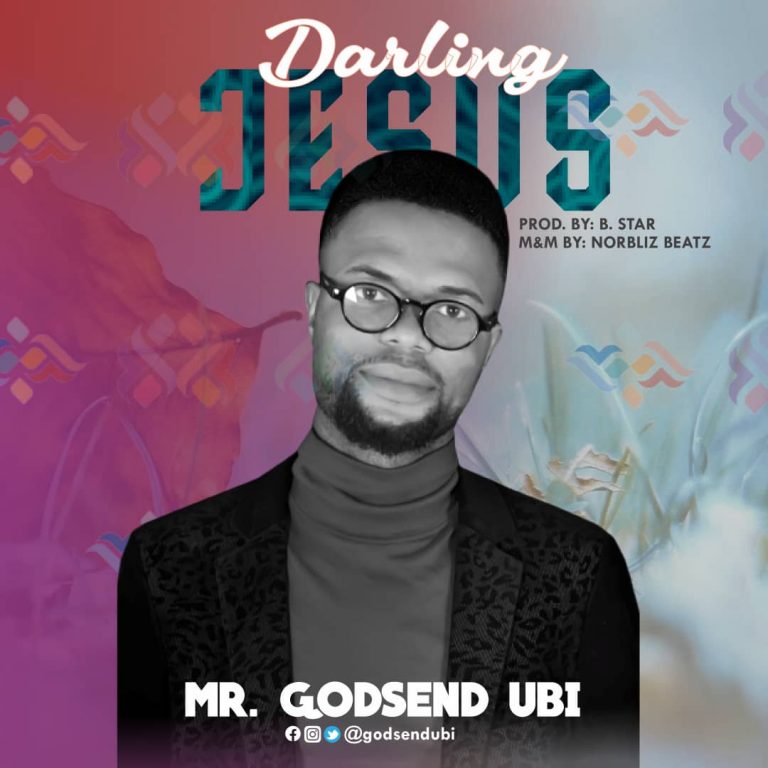 Mr Godsend Ubi Darling Jesus Mp3 Download