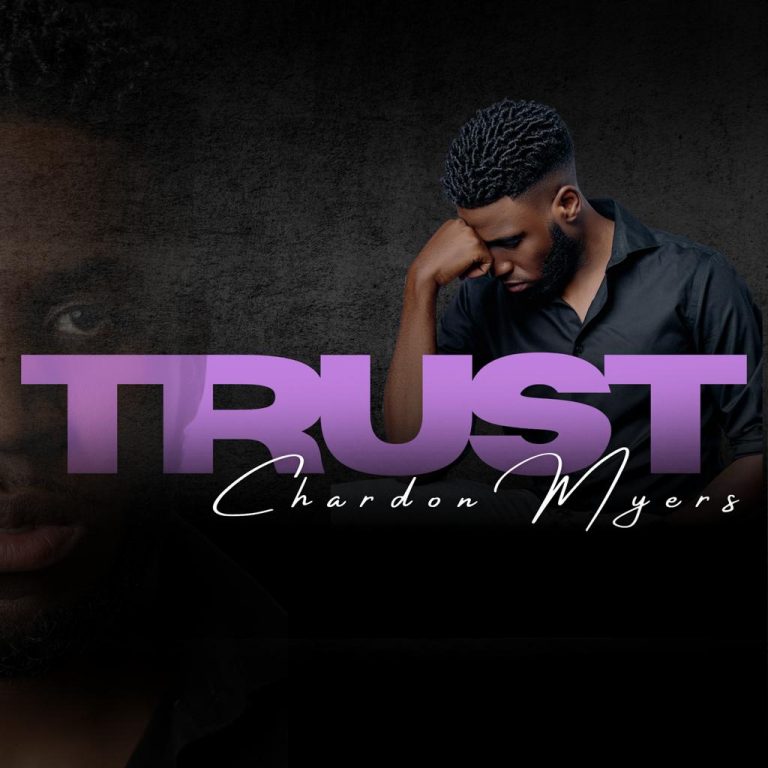 Trust by Chardon Myers Mp3 Download