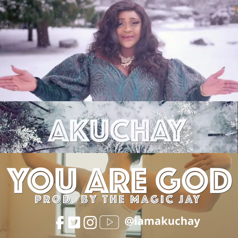 You are God Video by Akuchay