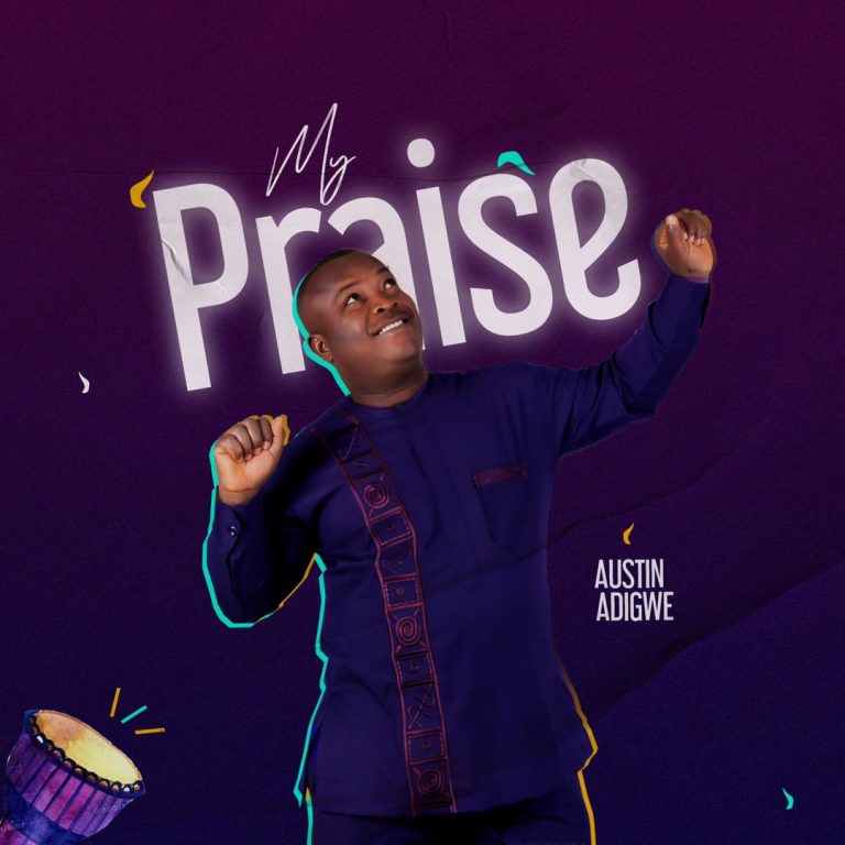 My praise by Austin Adigwe Free Mp3 Download