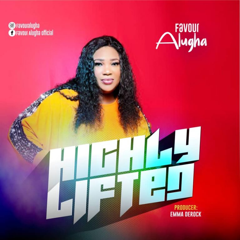 Favour Alugha Highly Lifted MP3