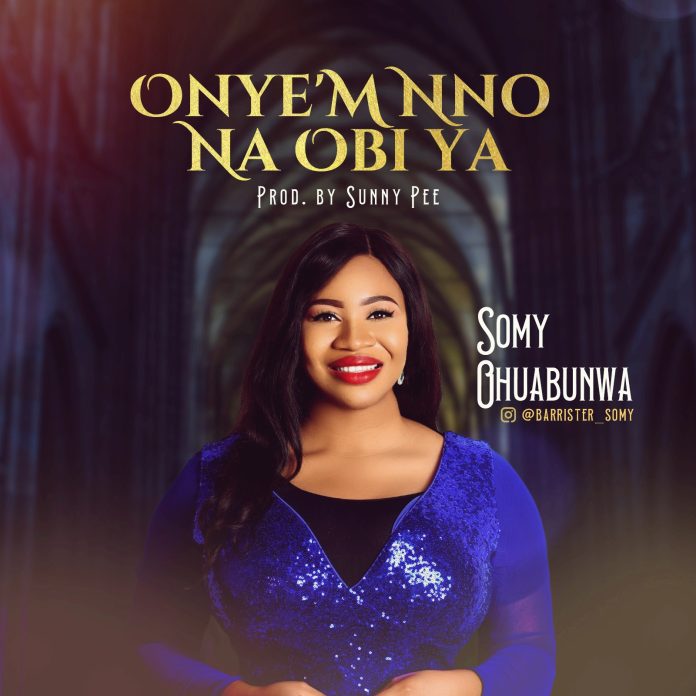 Somy Ohuabunwa Onye’m Nno Na Obi Ya