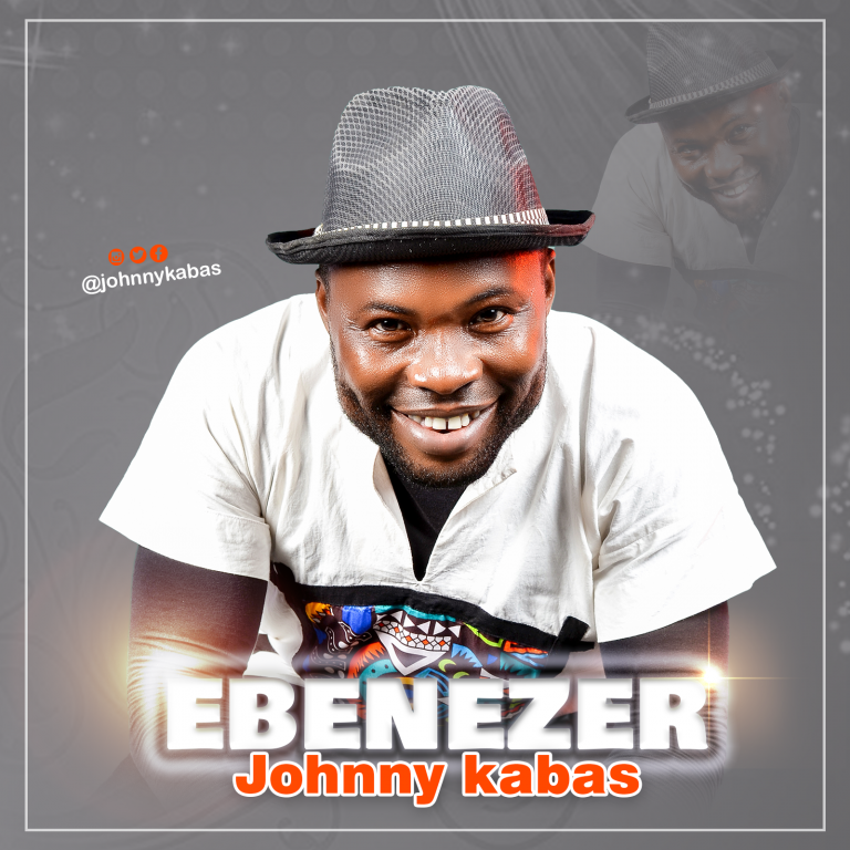 Johnny Kabas Ebenezer MP3 Download 