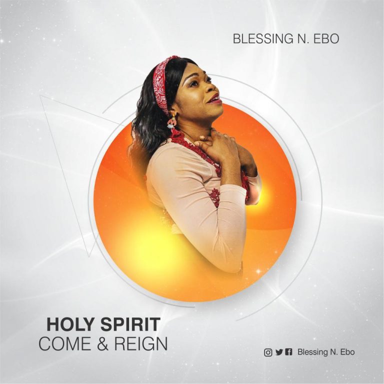 Blessing N Ebo Holy Spirit Come and Reign