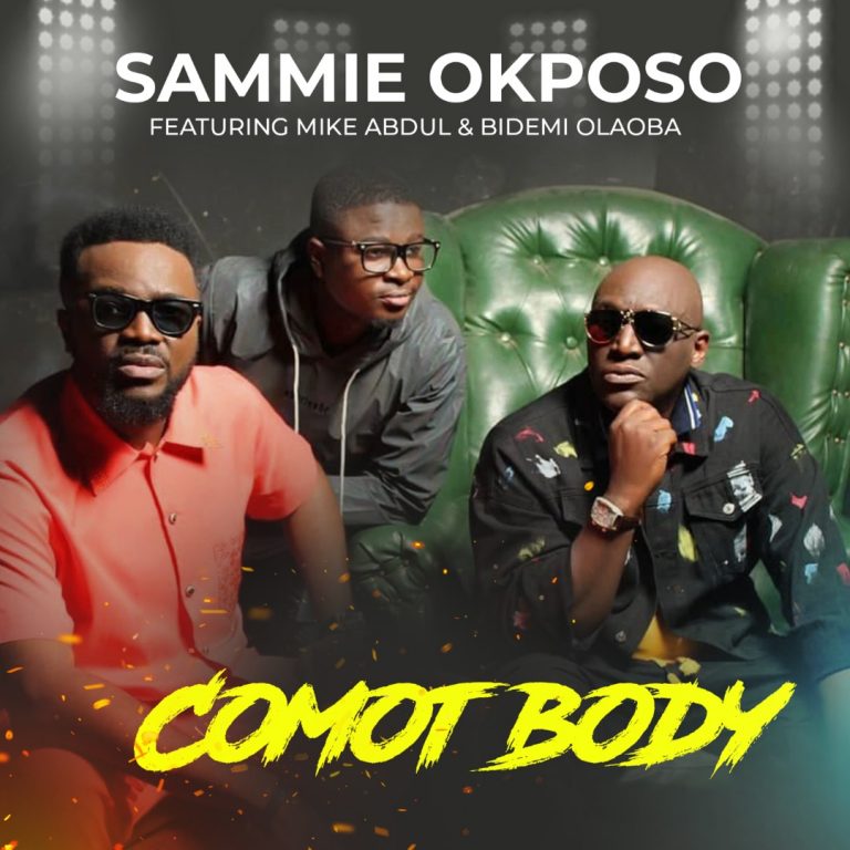 Download MP3 Comot Body Jor by Sammie Okposo 