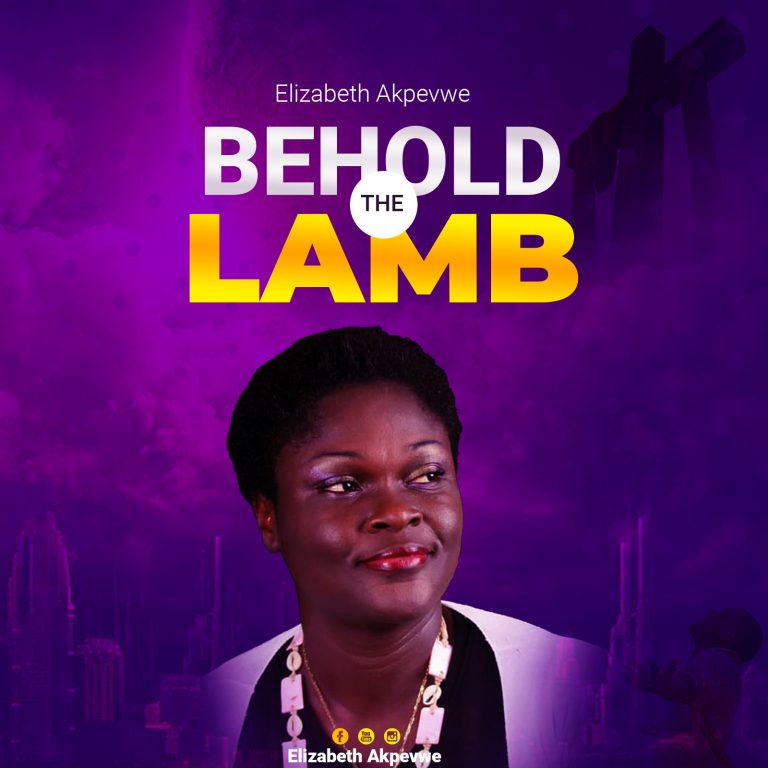 Elizabeth Akpevwe - Behold The Lamb