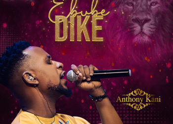 Ebube Dike by Anthony Kani mp3 download