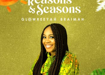 Reasons and Seasons by Glowreeyah Braimah mp3 download