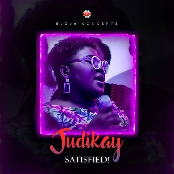 Satisfied by Judikay mp3 download