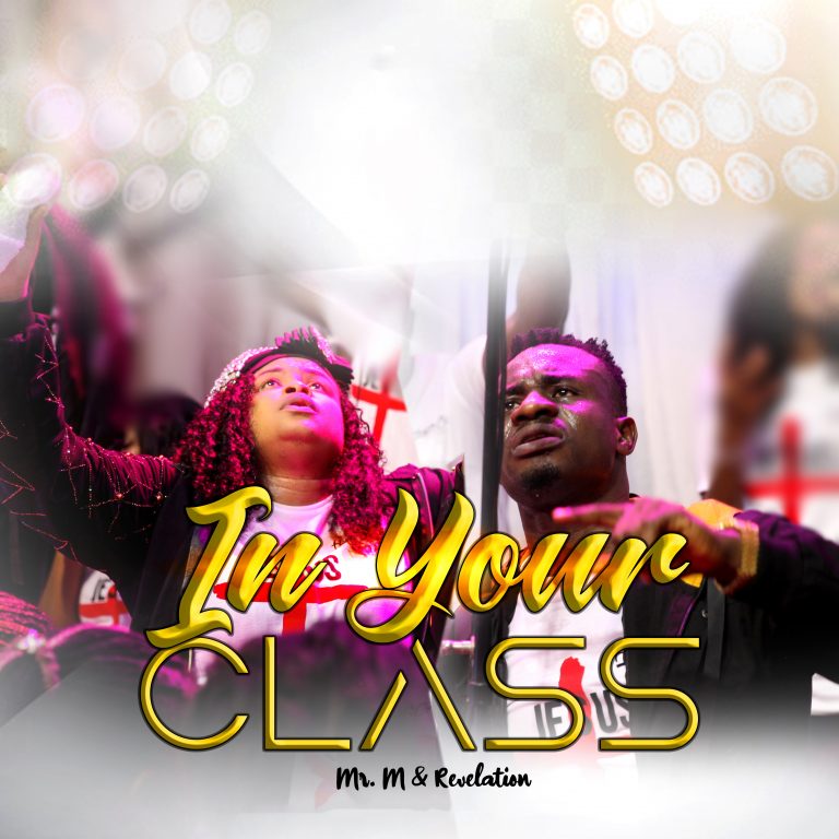 In Your Class by Mr M & Revelation mp3 download