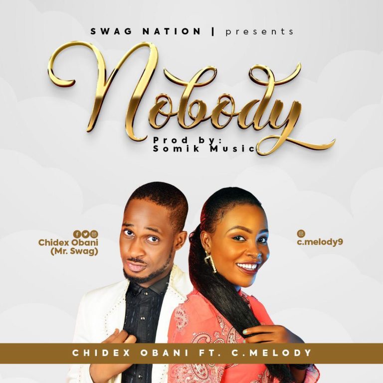 Nobody by Chidex Obani ft C Melody 