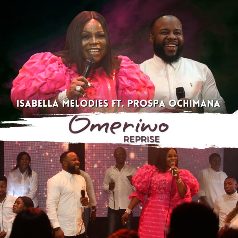 Omeriwo Reprise by Isabella Melodie ft Prospa Ochimana
