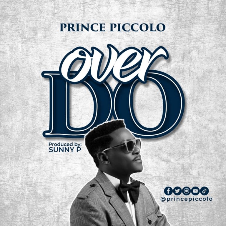 Download MP3: Prince Piccolo – Over Do (Lyrics, Audio)