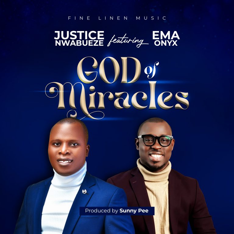 God of Miracles by Justice Nwabueze ft. Ema Onyx