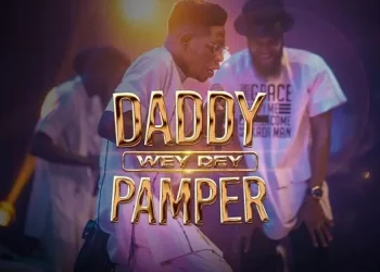 Daddy Wey Dey Pamper by Moses Bliss Mp3 Download Lyrics