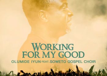 Working for My Good by Olumide Iyun Lyrics Download